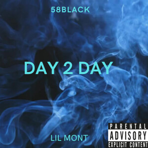 Listen to Day 2 Day (Explicit) song with lyrics from 58BLACK