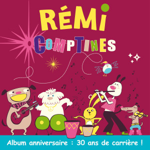 Album Rémi Comptines (Album Anniversaire : 30 ans de Carrière) oleh Rmi Guichard