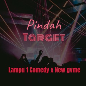 Listen to PINDAH TARGET song with lyrics from Lampu1Comedy
