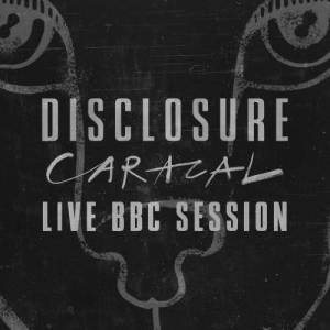 อัลบัม Caracal Live BBC Session ศิลปิน Disclosure
