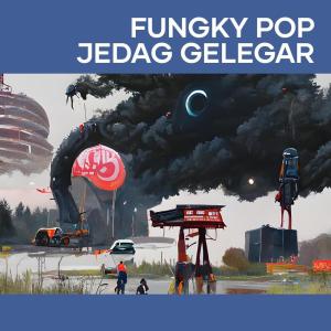 DJ Grace的专辑Fungky Pop Jedag Gelegar