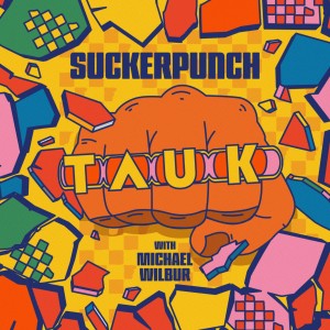 ดาวน์โหลดและฟังเพลง Sucker Punch พร้อมเนื้อเพลงจาก TAUK