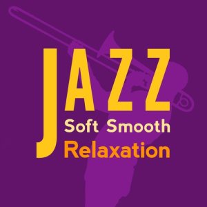收聽Soft Jazz Relaxation的Unsuitable歌詞歌曲