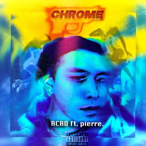 Album Chrome (Explicit) oleh RCRD