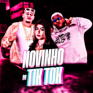 ดาวน์โหลดและฟังเพลง Novinho do Tik Tok พร้อมเนื้อเพลงจาก Shevchenko e Elloco
