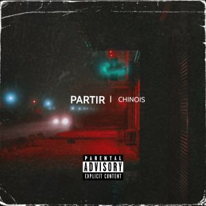 Listen to Partir (Explicit) song with lyrics from Chinois