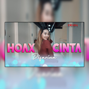 收听Difarina的Hoax Cinta歌词歌曲