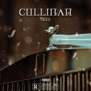 Deez的專輯CULLINAN (Explicit)