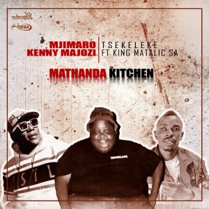 mjimaro的專輯MATHANDA KITCHEN (feat. Kenny Majozi, Tsekeleke 012 & King Matalic sa)
