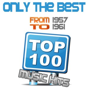 Album Only the Best (Top 100 Music Hits from 1957 to 1961) from 
