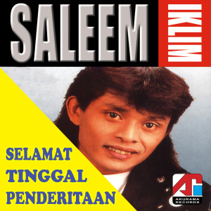 Dengarkan Selamat Tinggal Penderitaan lagu dari Saleem Iklim dengan lirik