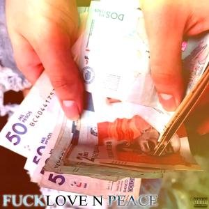 ดาวน์โหลดและฟังเพลง FUCKLOVE N PEACE (Explicit) พร้อมเนื้อเพลงจาก KIDDEINE