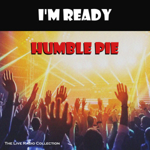 I'm Ready (Live) dari Humble Pie