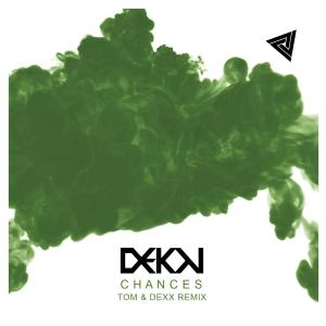 Dengarkan Chances (Tom & Dexx Remix) lagu dari Dekon dengan lirik
