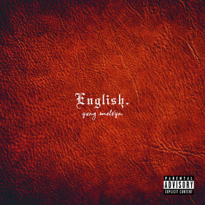 Dengarkan English. (Explicit) lagu dari Yung Melvyn dengan lirik