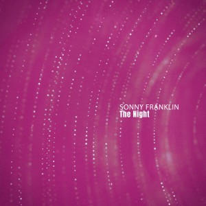 收聽Sonny Franklin的The Night (Alt Mix)歌詞歌曲