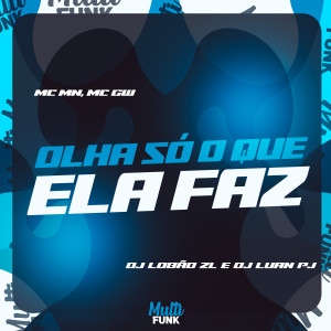 收聽DJ Lobão ZL的Olha Só o Que Ela Faz (Explicit)歌詞歌曲
