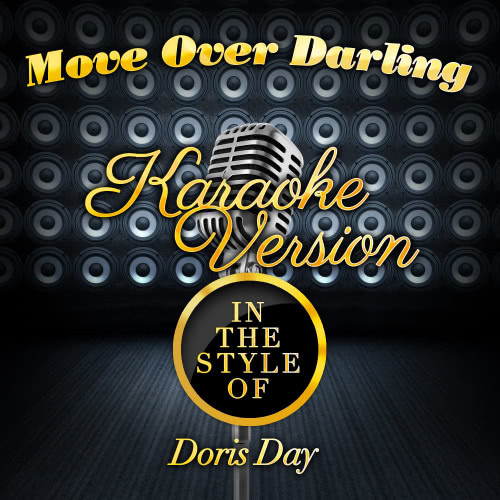 Move over Darling (In the Style of Doris Day) [Karaoke Version] (Karaoke Version)