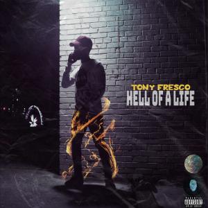 收聽Tony Fresco的Hell Of A Life (Explicit)歌詞歌曲