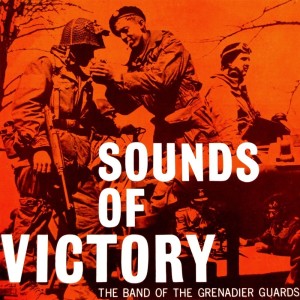 The Band Of The Grenadier Guards的專輯Sounds Of Victory