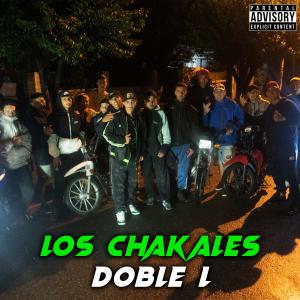 收聽Doble L的Los Chakales (Explicit)歌詞歌曲