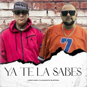 Listen to Ya Te la Sabes (Explicit) song with lyrics from ILUMINATIK BUFFON