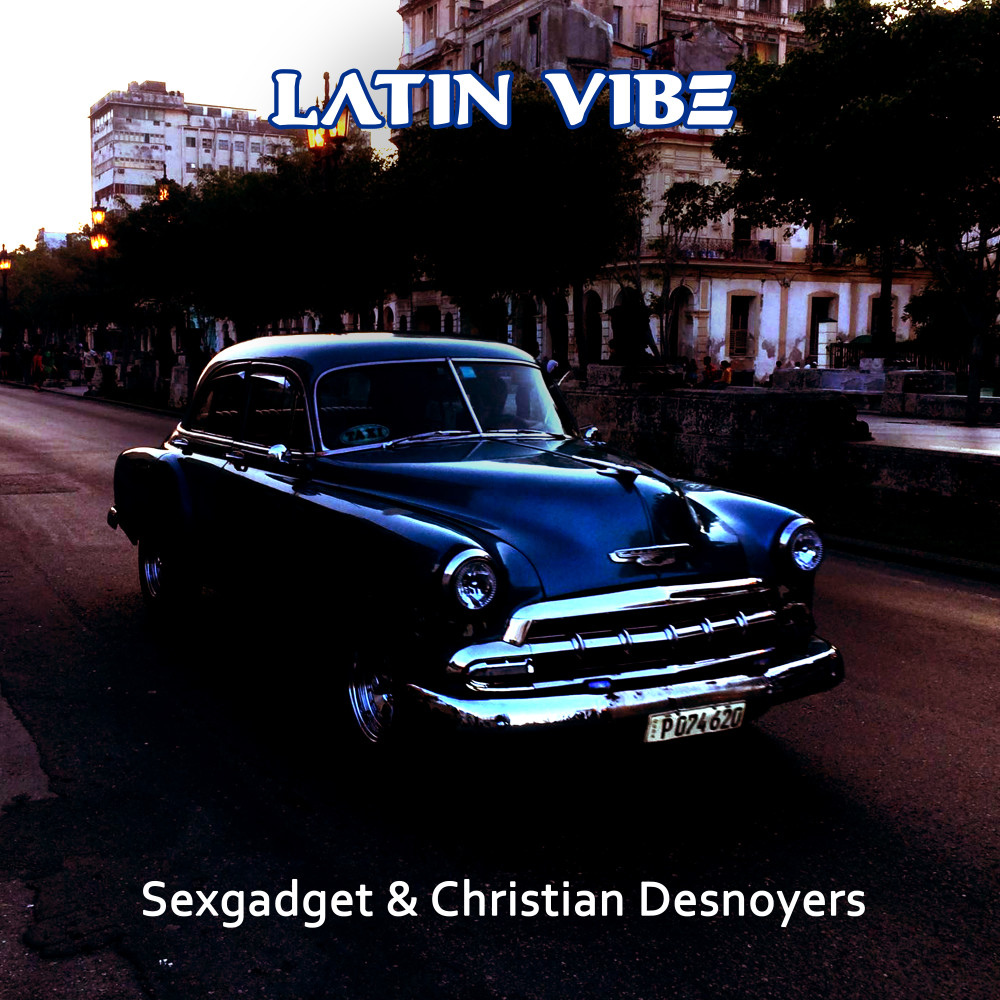 Latin Vibe (Christian Desnoyers Club Mix)