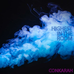 ดาวน์โหลดและฟังเพลง Highest In The Room พร้อมเนื้อเพลงจาก Conkarah
