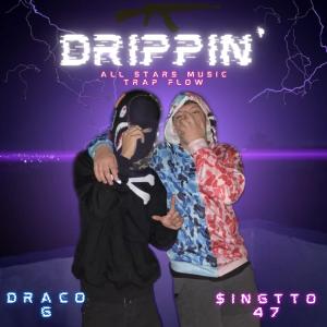 Listen to Drippin' (Explicit) song with lyrics from $ingtto 47