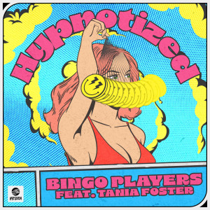 อัลบัม Hypnotized (feat. Tania Foster) ศิลปิน Bingo Players