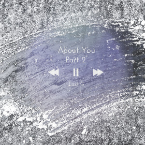 Listen to About You 2 song with lyrics from Laz1 G
