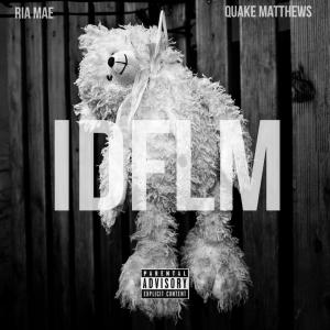 收聽Quake Matthews的IDFLM (Quake's Version) (Explicit)歌詞歌曲