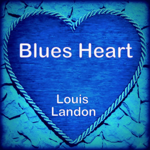 Louis Landon的专辑Blues Heart