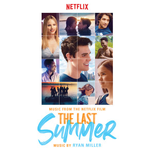 Album The Last Summer (Music From The Netflix Film) from Ryan Miller