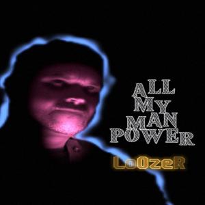 ALL MY MAN POWER (feat. LoOzeR) [Explicit]