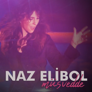 Listen to Müsvedde song with lyrics from Naz Elibol