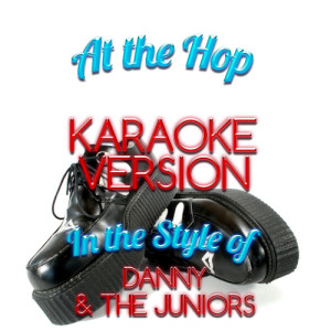 Karaoke - Ameritz的專輯At the Hop (In the Style of Danny & The Juniors) [Karaoke Version] - Single