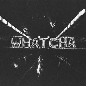 อัลบัม whatcha (feat. Herzeloyde) ศิลปิน Herzeloyde