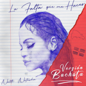 อัลบัม LA FALTA QUE ME HACES (Bachata Version) ศิลปิน Natti Natasha