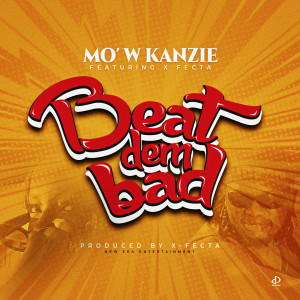 Dengarkan lagu Beat Dem Bad nyanyian Mo'W Kanzie dengan lirik