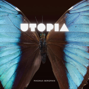 ดาวน์โหลดและฟังเพลง Utopia พร้อมเนื้อเพลงจาก Magnus Bergman