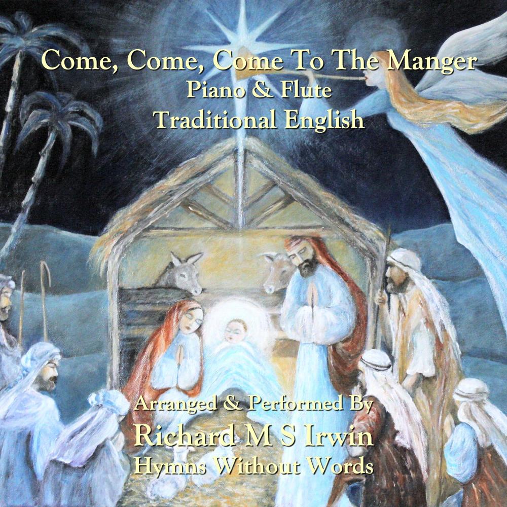 Come Come Come To The Manger (Piano & Flute)