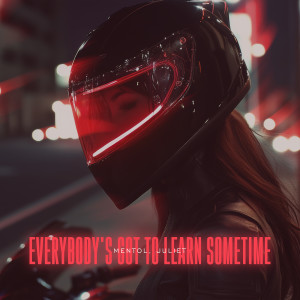 Listen to Everybody's Got to Learn Sometime song with lyrics from Mentol