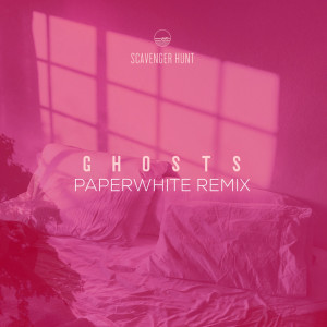 Album Ghosts (Remix) [feat. Paperwhite] from Scavenger Hunt