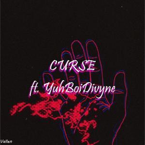 收聽Vallen的CURSE (feat. Yuh boi divyne) (Remix)歌詞歌曲