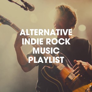 Rock Masters的专辑Alternative Indie Rock Music Playlist