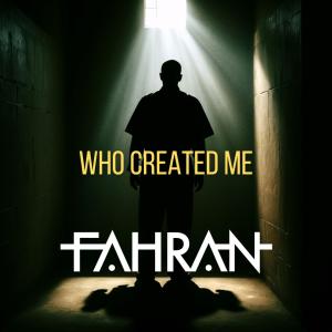 อัลบัม Who Created Me ศิลปิน Fahran