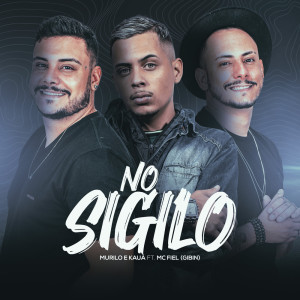 Listen to No Sigilo (Explicit) song with lyrics from Murilo e Kauã