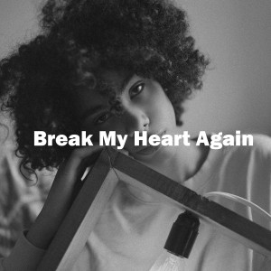 收聽Monaldin的Break My Heart Again歌詞歌曲
