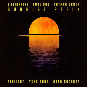 อัลบัม Sunrise (Redlight, Yxng Bane & Abra Cadabra Refix) ศิลปิน Jillionaire